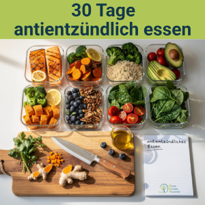 Gesunde Lebensmittel für 30 Tage antientzündlich essen - Challenge